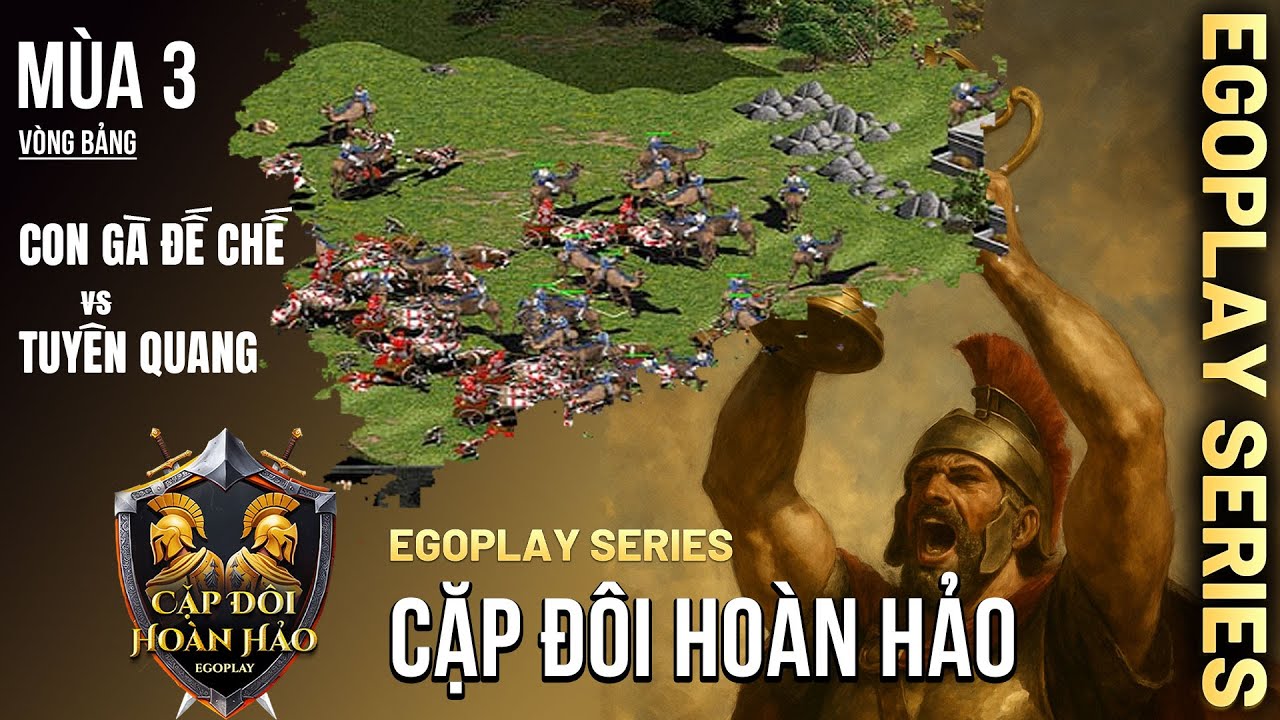 Vòng Bảng AoE Cặp Đôi Hoàn Hảo mùa 3 | Tuyên Quang vs Con Gà Đế Chế.