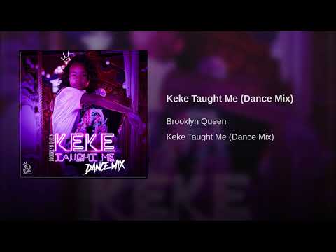 Brooklyn Queen "Keke Taught Me" Dance Mix