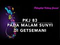 PKJ 83 Pada Malam Sunyi di Getsemani