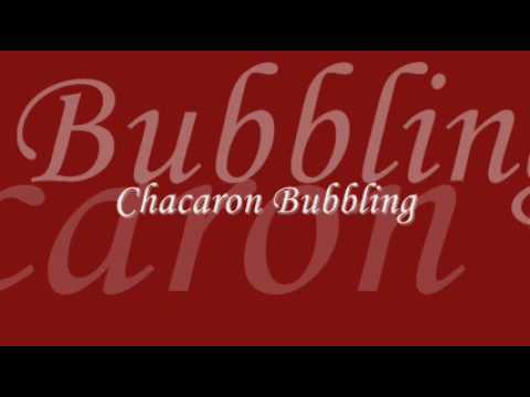 Chacaron Bubbling