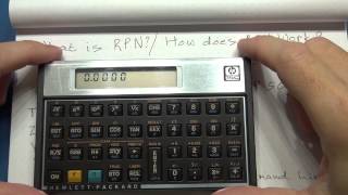 CAM #4 – Part 1 – What is RPN Reverse Polish Notation / How to use RPN on the HP 12C, HP 15C and HP 50g