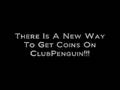 New Way To Get Coins On ClubPenguin!