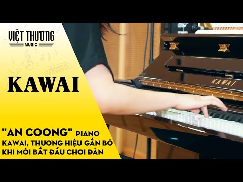 Piano Kawai K300 và An Coong Piano