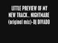 NIGHTMARE(ORIGINAL MIX)-DJ DIVADO preview only!!!! TECHNO, TECH HOUSE FL STUDIO