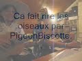 ca fait rire les oiseaux par pigeonbiscotte