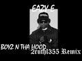 Boyz N The Hood G-Mix [2Ruthl355 remix] - Eazy E