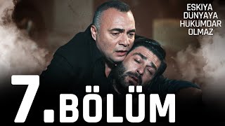 Eşkıya Dünyaya Hükümdar Olmaz 7 Bölüm - atv