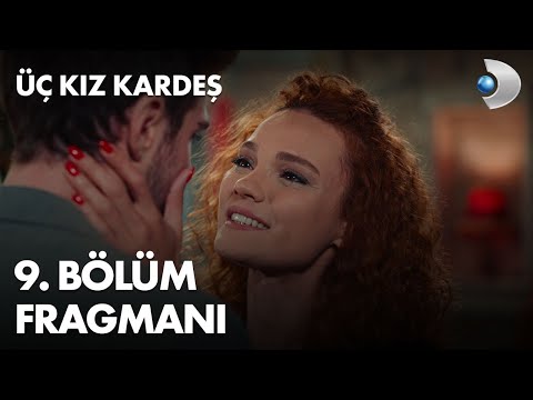 Üç Kız Kardeş 9. Bölüm Fragmanı                                                                                                                                                                                                                           