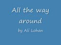 turns out that lindsey lohan's little sister, ali, sings too. this song is called all the way around