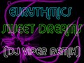 Eurythmics - Sweet Dreams [DJ Viper Remix]