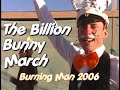 The Billion Bunny March - Burning Man 2006 The Billion Bunny March - Burning Man 2006