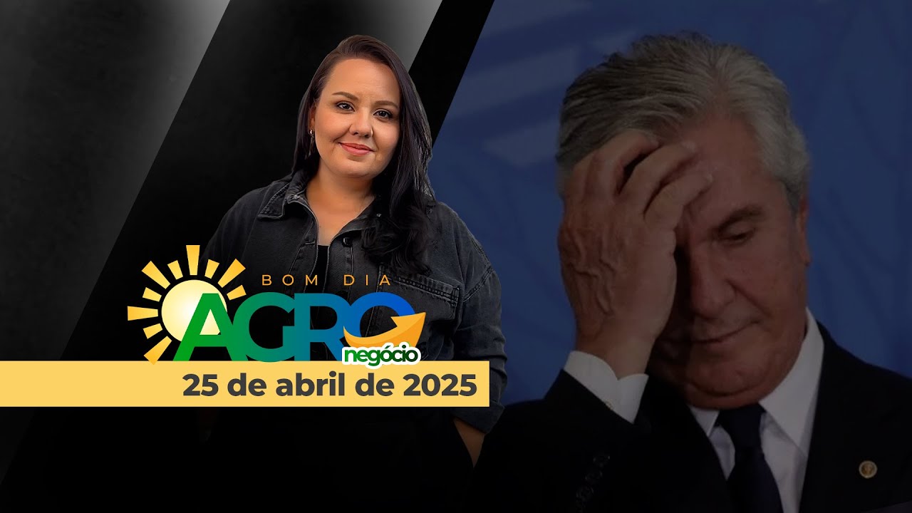 Bom Dia Agro 25/04/2025 - Prisão de Collor, falta de armazéns no Brasil, perdas na produção de ca...