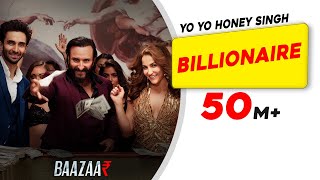 Billionaire  Yo Yo Honey Singh  Baazaar  Saif Ali 