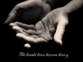 The Hands Have Become Heavy