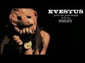 videos de Evestus - You're Not Good Enough To Be My Enemy - 2008 (unce