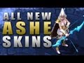 Every New Ashe Skin - Complete Skin Overhauls