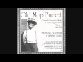 Old Mop Bucket - Molly Put the Kettle On