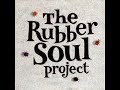 The Rubber Soul Project - Bound By love