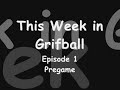 This Week in Grifball: Episode 1 Pregame