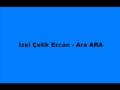 �zel �elik Ercan   Ara Ara