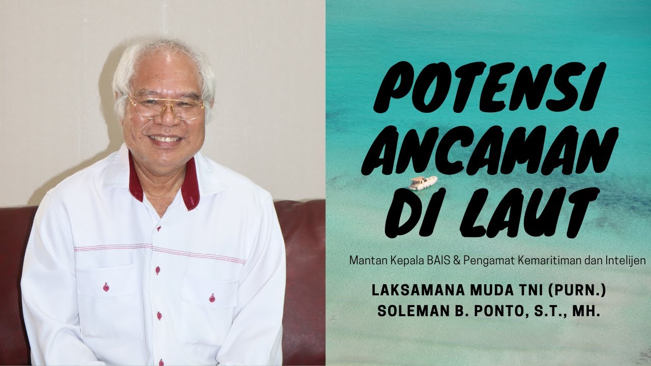 I-ESTIMATE | LAKSAMANA MUDA TNI (PURN.) SOLEMAN B. PONTO, S.T., MH.