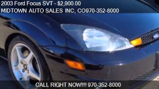 2003 Ford Focus SVT SVT 4dr Hatchback for sale in GREELEY, C 2003 Ford Focus SVT SVT 4dr Hatchback for sale in GREELEY, C