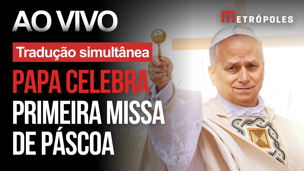 AO VIVO COM TRADUÇÃO: acompanhe a primeria missa de páscoa do Papa Leão XIV