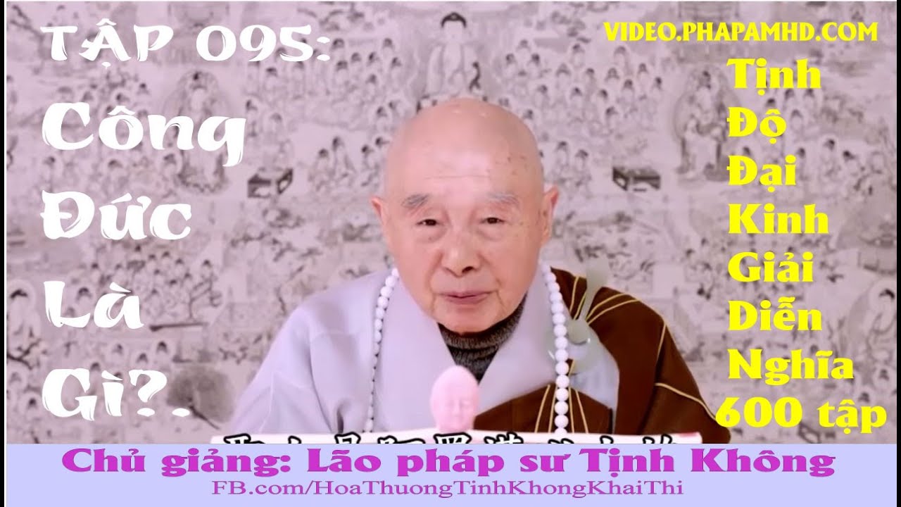 TẬP 095, Công Đức Là Gì, Tịnh Độ Đại Kinh Giải Diễn Nghĩa, Diệu Âm