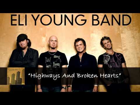 Highways And Broken Hearts – Eli Young Band