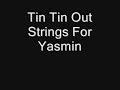 tin tin out strings for yasmin