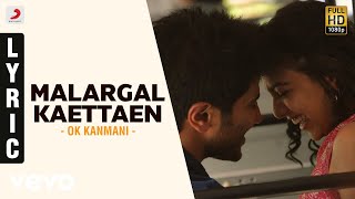 OK Kanmani - Malargal Kaettaen Lyric Video  AR Rah