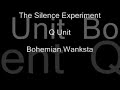 The Silence Experiment (Q Unit) - Bohemian Wanksta The Silence Experiment (Q Unit) - Bohemian Wanksta