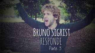 Bruno Sigrist Responde - Parte 3