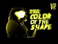 THE COLOR OF THE SHAPE by The Von Durden Party Project