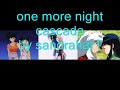 ranma x akane,inuyasha x kagome,sasuke x sakura one more night