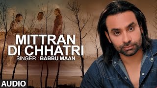  Mitran Di Chatri  Full Audio Song  Babbu Maan   P