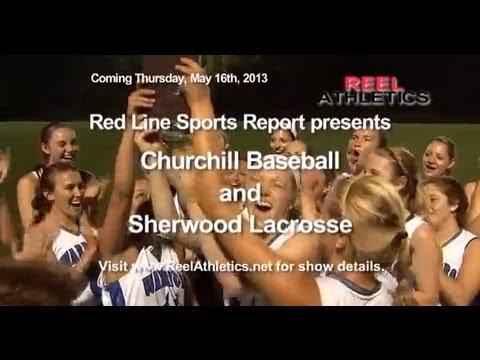 Red Line Sports Report Churchill Baseball  Sherwood Lacrosse