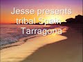 Jesse presents tribal Spain - Tarragona