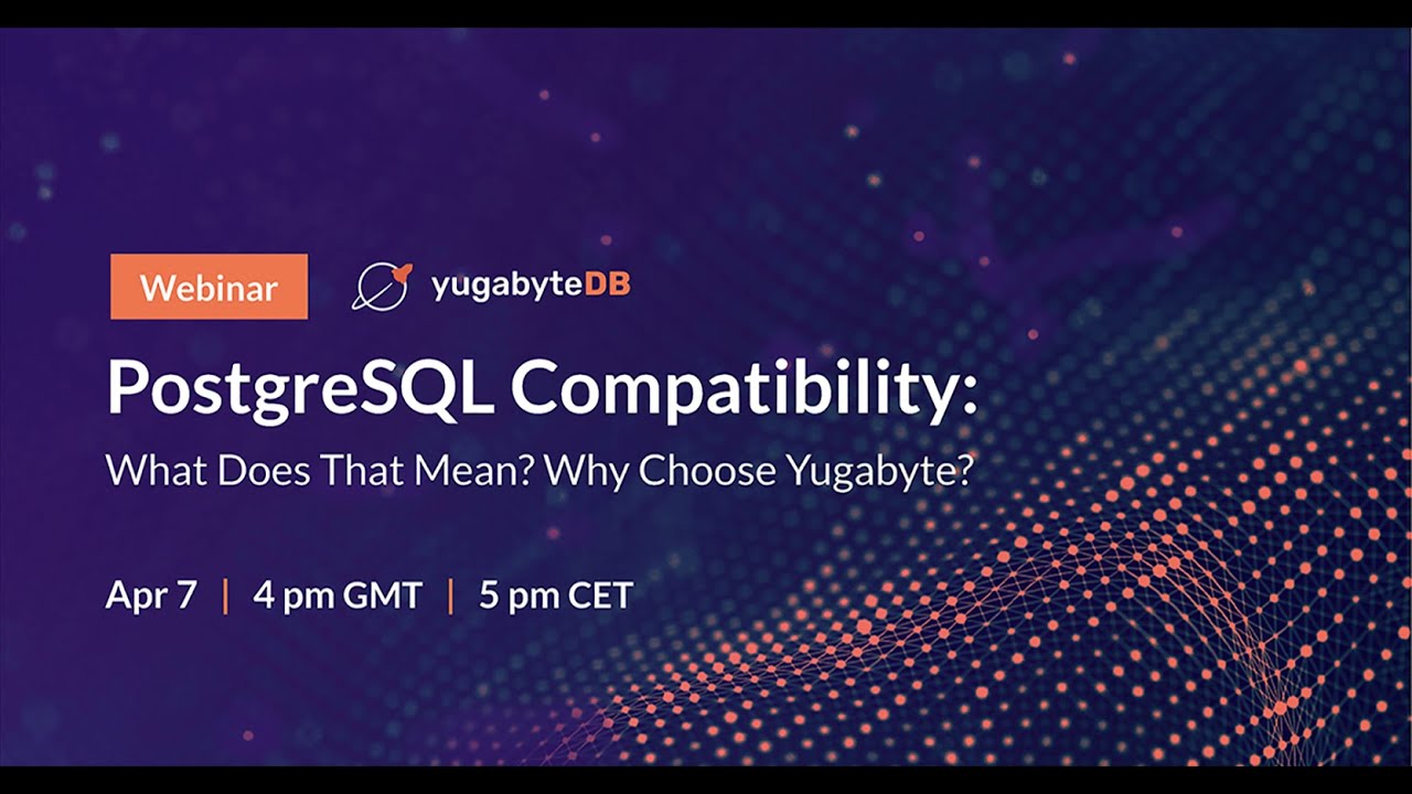 PostgreSQL Compatibility: What Does That Mean? Why Choose Yugabyte?
