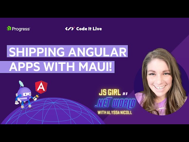 JS Girl in a dotNET World - Shipping Angular Apps with MAUI