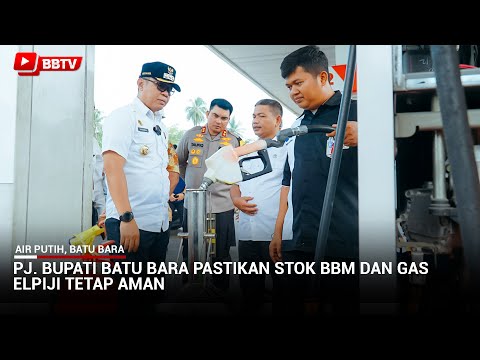 PJ BUPATI BATU BARA PASTIKAN STOK BBM DAN GAS ELPIJI TETAP AMAN