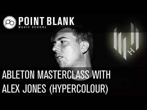 Alex Jones (Hypercolour) Music Production Masterclass - Ableton Live