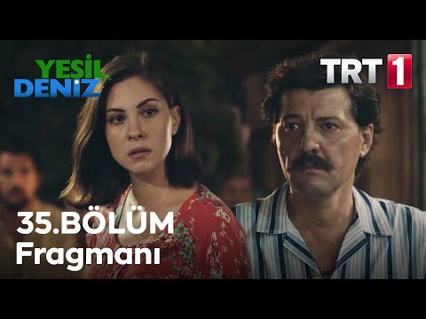 Yeşil Deniz 35. Bölüm Fragmanı                                                                                                                                                                                                                            