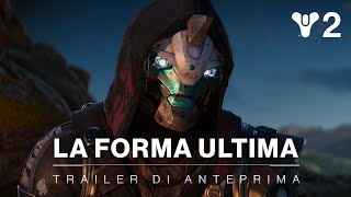 Destiny 2: La Forma Ultima | Trailer di anteprima [IT]