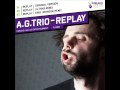 AGTrio - Replay (Eriq Johnson remix)