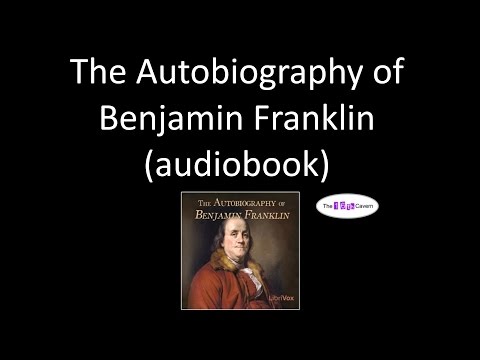 The Autobiography of Benjamin Franklin (5 of 5)