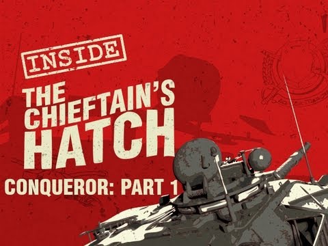 Inside the Chieftain's Hatch: Conqueror Part I 