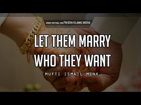 Mufti Menk: Let Them Marry Who They Want (Video) | PASS THE KNOWLEDGE