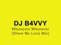 DJ B4VVY - Whenever Wherever (Show Me Love Mix)