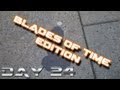 BLADES OF TIME - [MAY.23.12 DAY 24]